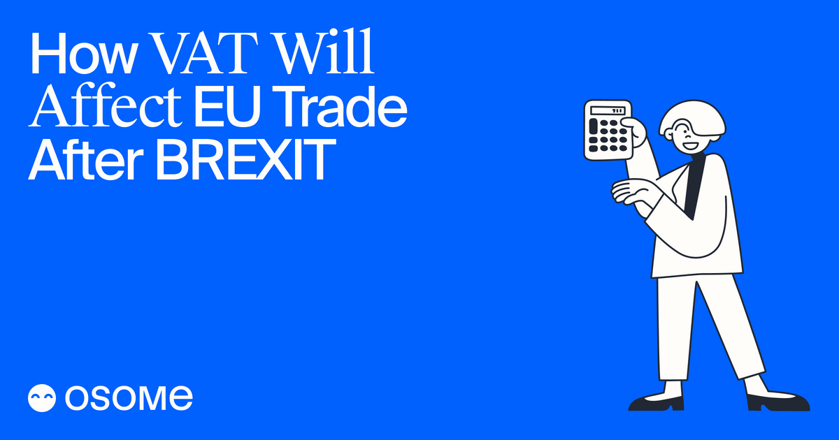 PostBREXIT Era VAT for SMEs Trading in the EU Osome Guides
